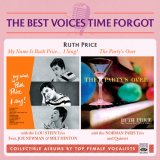 画像: 【2 IN 1CD THE BEST VOICES TIME FORGOT】CD  RUTH PRICE  ルース・プライス  /  My Name Is Ruth Price...I Sing!/The Party's Over