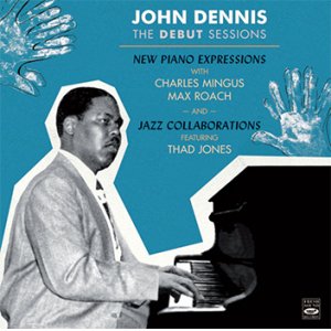 画像: 【FRESH SOUND】CD JOHN DENNIS ジョン・デニス / THE DEBUT SESSIONS