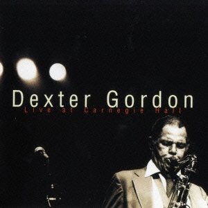 画像: CD   DEXTER  GORDON   デクスター・ゴードン  /   Live At Carnegie Hall  1978    カーネギー・ホール1978