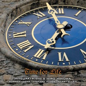 画像: CD   岸  ミツアキ  &  箕輪  裕之　MITSUAKI  KISHI  &  HIRO MINOWA  /   TIME  FOR  LIFE  タイム・フォー・ライフ