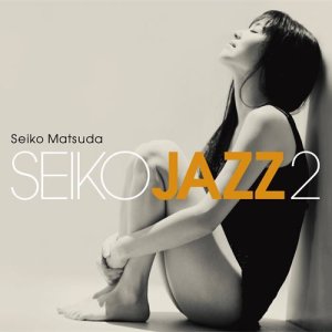 画像: CD   松田　聖子　SEIKO MATSUDA  /  SEIKO JAZZ  ２【通常盤】