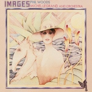 画像: CD   PHIL WOODS  フィル・ウッズ  Michel Legrand & His Orchestra  / IMAGES  イメージ