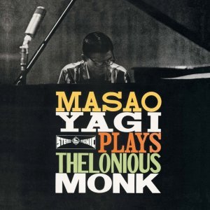 画像: SHM-CD    八木 正生  MASAO  YAGI  /  セロニアス・モンクを弾く  PLAYS  THELONIOUS  MONK 