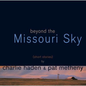 画像: SHM-CD   CHARLIE HADEN　＆  PAT METHENY  チャーリー・ヘイデン ＆ パット・メセニー /  BEYOND THE MISSOURI SKY   ミズーリの空高く  