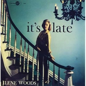 画像: SHM-CD   ILENE  WOODS   アイリーン・ウッズ  /  IT'S LATE  イッツ・レイト