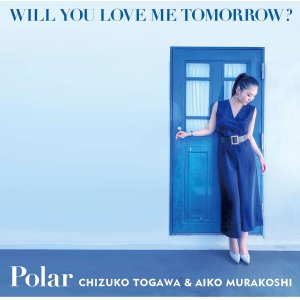 画像: CD   POLAR  ポラール  /  WILL YOU LOVE ME TOMORROW?  ウイル・ユー・ラヴ・ミー・トゥモロー? 