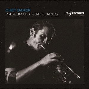 画像: 2枚組CD CHET BAKER チェット・ベイカー / プレミアム・ベスト~ジャズ・ジャイアント:チェット・ベイカー~(CD2枚組) 『SOLID JAZZ GIANTS』-PREMIUM SALE-期間限定盤 