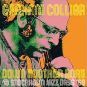 画像: 国内仕様輸入盤CD 　GRAHAM COLLIER グラハム・コリア / DOWN ANOTHER ROAD @ STOCKHOLM JAZZ DAYS '69