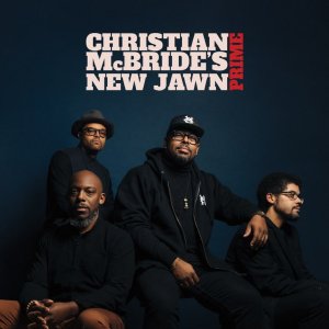 画像: CD CHRISTIAN MCBRIDE' NEW JAWN クリスチャン・マクブライド・ニュー・ジョーン /  PRIME プライム