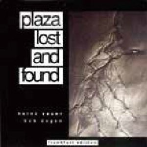 画像: CD Heinz Sauer 、 Bob Degen ハインツ・ザウアー~ボブ・ディーゲン /  PLAZA  LOST AND FOUND  プラザ・ロスト・アンド・ファウンド(完全限定生産盤)