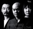 江藤 良人 Trio / Everything I Love