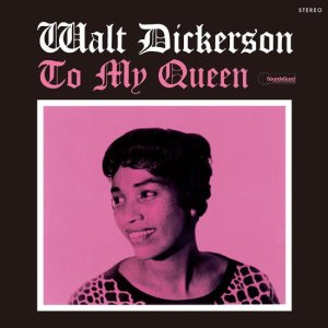 画像: 180g重量盤LP (STEREO) Walt Dickerson Quartet  ウォルト・ディカーソン・カルテット / To My Queen + 2 Bonus Tracks