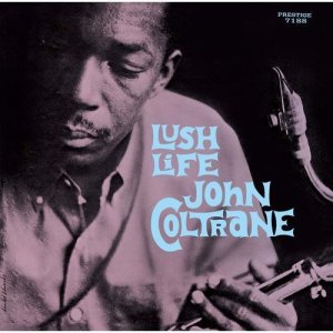 画像: 国内盤SHM-CD  JOHN COLTRANE  ジョン・コルトレーン  /   LUSH LIFE   ラッシュ・ライフ