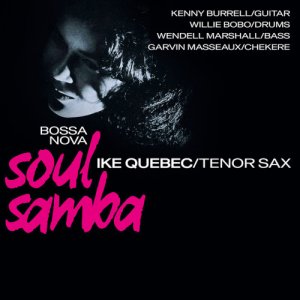 画像: 限定輸入復刻盤LP   IKE QUEBEC アイク・ケベック  /  BOSSA NOVA SOUL SMBA   ボサノヴァ・ソウル・サンバ