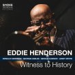 Eddie Henderson / Witness to History