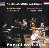 画像: CD  ホッド・オブライエン＆アメリカン・ダッチ・ジャズ・オール・スターズ  HOD O'BRIEN & AMERICAN DUTCH JAZZ ALL STARS  / フォー・オール・ウィ・ノウ   FOR  ALL WE KNOW   