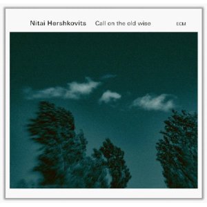 画像: 【ECM】CD Nitai Hershkovitz ニタイ・ハーシュコヴィッツ / Call On The Old Wise