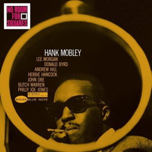 画像: ［Blue Note ］SHM-CD   HANK MOBLEY ハンク・モブレー / NO  ROOM  FOR SQUARES + 2 ノー・ルーム・フォー・スクエアーズ + 2 