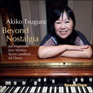 画像: 【Joe Magnarelli (tp),  Jerry Weldon (ts) 参加】CD 敦賀 明子 Akiko Tsuruga  / Beyond Nostalgia