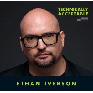 画像: 【BLUE NOTE】CD Ethan Iverson イーサン・アイヴァーソン / Technically Acceptable