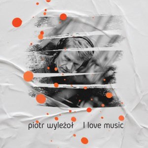 画像: 【ポーランド・ジャズ】CD Piotr Wylezol Quartet ピョートル・ヴィレゾウ・カルテット / I Love Music