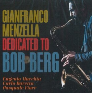 画像: 【イタリア・ジャズ】CD Gianfranco Menzella ジャンフランコ・メンゼラ / Dedicated To Bob Berg