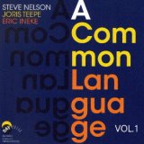 画像: CD  STEVE NELSON  スティーヴ・ネルソン /  A COMMON LANGUAGE VOL.1  ア・コモン・ランゲージ VOL.1