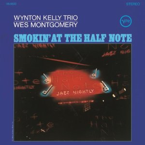 画像: UHQ-CD  WES MONTGOMERY   ウェス・モンゴメリー /  SMOKIN'  AT  THE  HALF  NOTE   ハーフ・ノートのウェス・モンゴメリーとウィントン・ケリー