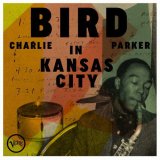 画像: 【1941年〜1951年までの貴重音源】輸入盤LP CHARLIE PARKER チャーリー・パーカー / Bird in Kansas City