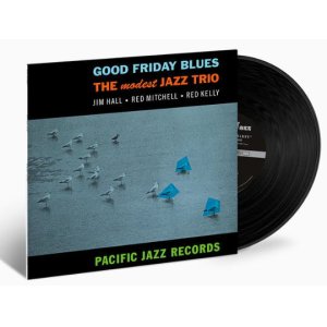 画像: 【TONE POETSシリーズ】完全限定輸入復刻 180g重量盤LP  Modest Jazz Trio モデスト・ジャズ・トリオ  /   Good Friday Blues