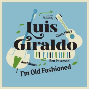 画像: 輸入盤CD Luis Giraldo ルイス・ギラルド /  I'ｍ Old Fashioned