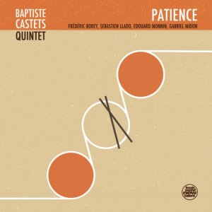 画像: 【FRESH SOUND】CD  BAPTISTE CASTETS QUINTET  バティスト・カステ・クインテット  /   PATIENCE