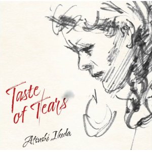 画像: 【DAYS OF DELIGHT】CD 池田 篤 ATSUSHI IKEDA / Taste of Tears