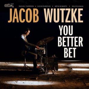 画像: 【CELLAR LIVE】CD JACOB  WUTZKE  ジェイコブ・ヴツケ /  YOU  BETTER  BET