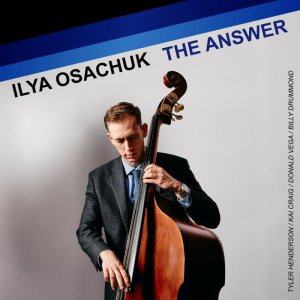 画像: 【カナダ発フレッシュなピアノトリオ作品】CD Ilya Osachuk イリヤ・オサチュク / The Answer