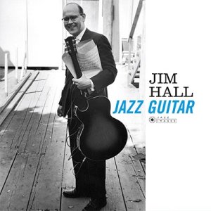 画像: 完全限定輸入復刻 180g重量盤LP  JIM HALL    ジム・ホール  / JAZZ GUITAR  ジャズ・ギター