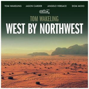 画像: 【CELLAR LIVE】CD Tom Wakeling トム・ウェイクリング / West By Northwest