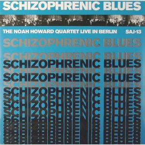 画像: 180g重量盤LP 【FMP/SAJ原盤 → CIEN FUEGOS】NOAH HOWARD ノア・ハワード / Schizophrenic Blues 