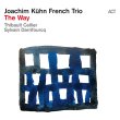 Joachim Kühn French Trio / The Way