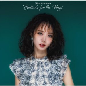 画像: 限定国内盤LP 米澤 美玖   Miku Yonezawa  /  Ballads for the Vinyl