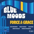 Blue Moods / Force & Grace 