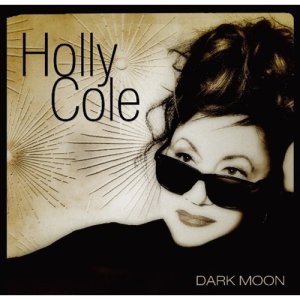 画像: 日本独自企画CD   Holly Cole  ホリー・コール  /   DARK MOON  ダーク・ムーン [デラックス・エディション] 