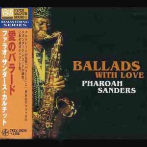 画像: CD  PHAROAH  SANDERS   QUARTET  ファラオ・サンダ－ス・カルテット  /  BALLADS WITH LOVE  愛のバラード