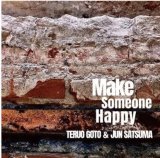 画像: CD 後藤輝夫 & 佐津間純 TERUO GOTO & JUN SATSUMA / MAKE SOMEONE HAPPY