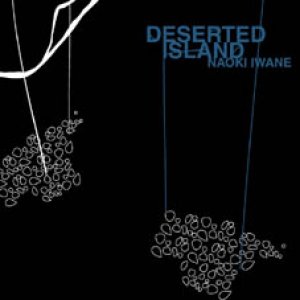 画像: CD  岩根 直樹   NAOKI IWANE  /  DESERTED ISLAND