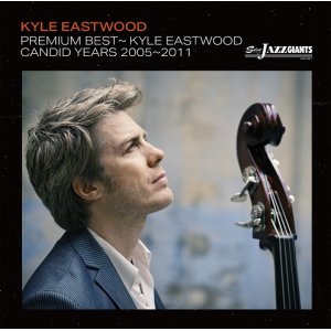 画像: 【期間限定価格CD】 KYLE EASTWOOD カイル・イーストウッド /  プレミアム・ベスト〜カイル・イーストウッド・キャンディド・イヤーズ2004〜2011