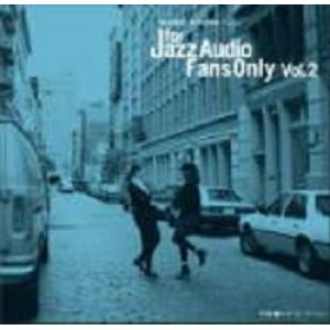 画像: CD 寺島靖国入魂のコンピレーションシリーズ第2弾!! V.A. / FOR JAZZ AUDIO FANS ONLY VOL.2