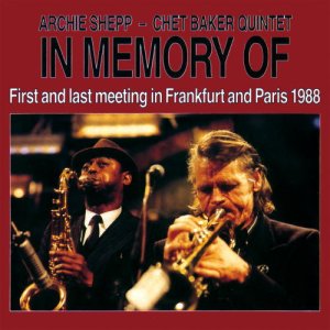 画像: 期間限定価格CD Archie Shepp,Chet Baker & His Quintet アーチー・シェップ~チェット・ベイカー・クインテット /  IN MEMORY OF  イン・メモリー・オブ『SOLID JAZZ GIANTS』-PREMIUM SALE-期間限定盤