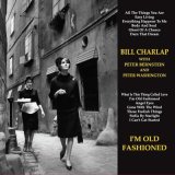 画像: 【完全限定180g重量2枚組LP】 BILL CHARLAP TRIO ビル・チャーラップ・トリオ /  アイム・オールド・ファッションド