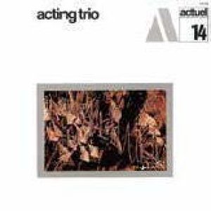 画像: 国内盤CD Acting Trio アクティング・トリオ /  Acting Trio アクティング・トリオ